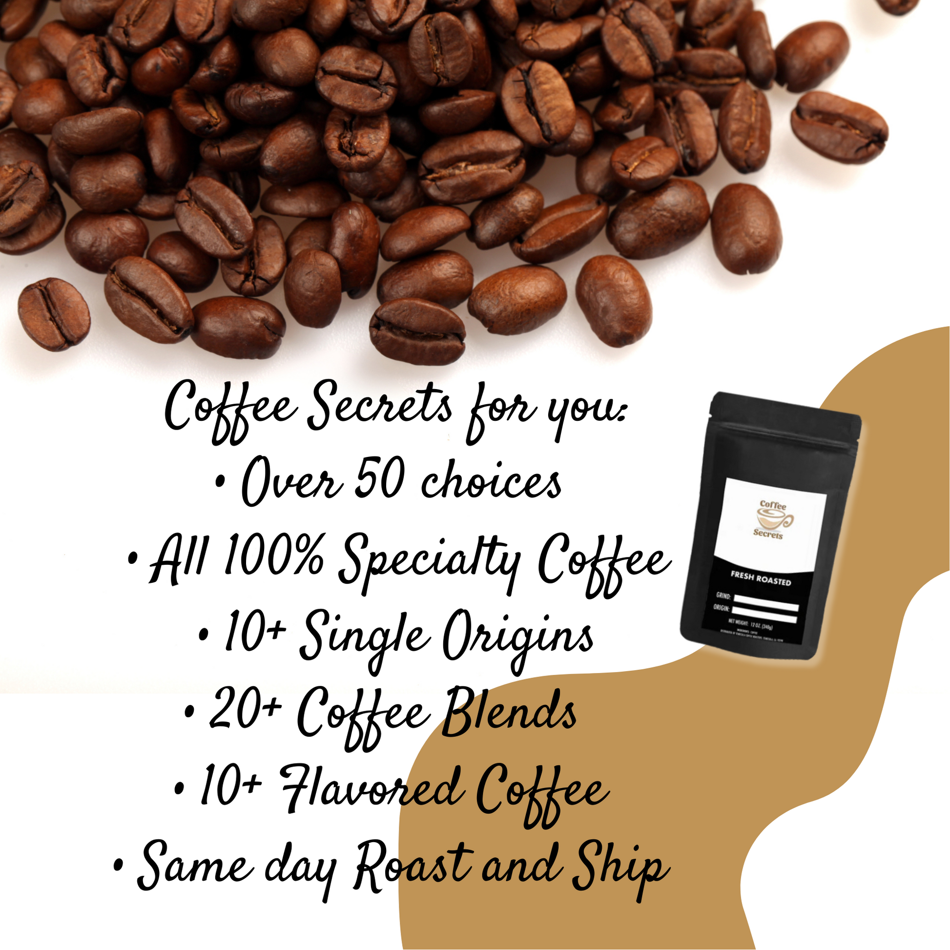 Close-up of coffee beans with a Coffee Secrets branded coffee bag. Text overlay reads: 'Coffee Secrets for you: Over 50 choices, All 100% Specialty Coffee, 10+ Single Origins, 20+ Coffee Blends, 10+ Flavored Coffee, Same day Roast and Ship.