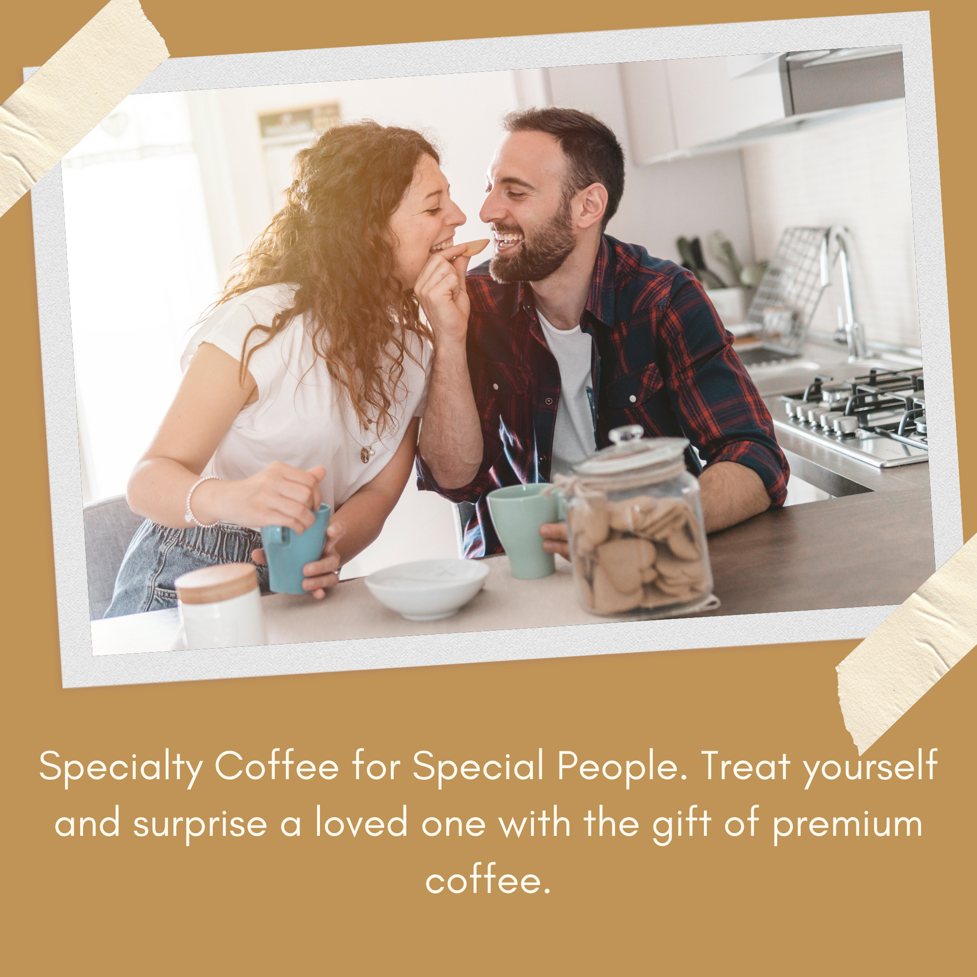 A smiling couple enjoying coffee together in their kitchen, with text overlay reading: 'Specialty Coffee for Special People. Treat yourself and surprise a loved one with the gift of premium coffee.